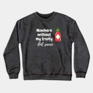 Trusty Hot Sauce Crewneck Sweatshirt